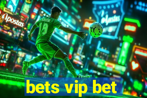 bets vip bet